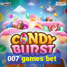 007 games bet